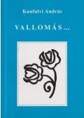 Kunfalvi András - Vallomás...