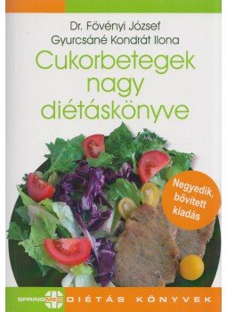 Gyurcsáné Kondrát Ilona, Fövényi József dr. - Cukorbetegek nagy diétáskönyve Gyurcsáné Kondrát Ilona, Fövényi József dr. - Cukorbetegek nagy diétáskönyve, Budapest 2011 antikvár könyv