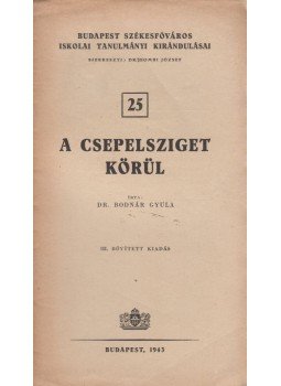 Bodnár Gyula, dr. - A Csepelsziget körül,  1943 antikvár könyv