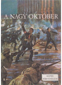 Földes Péter - A Nagy Október Földes Péter - A Nagy Október, Budapest 1967 antikvár könyv