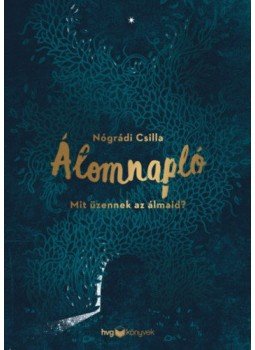 Nógrádi Csilla - Álomnapló Nógrádi Csilla - Álomnapló, Budapest 2019 antikvár könyv