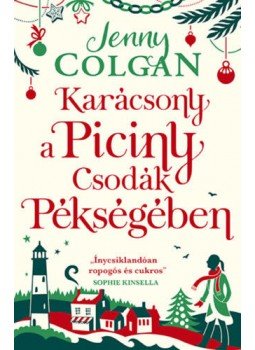 Jenny Colgan - Karácsony a Piciny Csodák Pékségében Jenny Colgan - Karácsony a Piciny Csodák Pékségében, Budapest 2019 antikvár könyv
