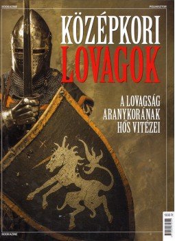 Phyllis Jestice - Középkori lovagok - A lovagság aranykorának hős vitézei Phyllis Jestice - Középkori lovagok - A lovagság aranykorának hős vitézei, Budapest 2019 antikvár könyv