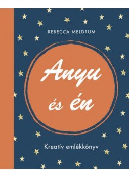Rebecca Meldrum - Anyu és én - Kreatív emlékkönyv, Budapest 2019 antikvár könyv