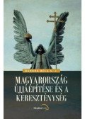 Bangha Béla - Magyarország ujjáépítése és a kereszténység