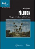 Zalatnay István - Félúton - A liturgia erőterében született írások