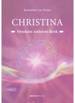 Bernadette von Dreien - Christina - Fényként született ikrek, null 2019 antikvár könyv