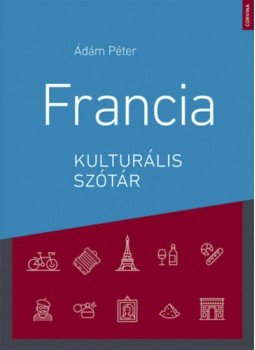 Ádám Péter - Francia kulturális szótár Ádám Péter - Francia kulturális szótár, null 2019 antikvár könyv