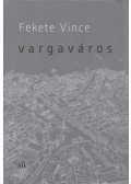 Fekete Vince - Vargaváros