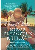 Chanel Cleeton - Mikor elhagytuk Kubát