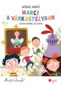 Wéber Anikó - Marci a várkastélyban - Most én olvasok! 4. szint