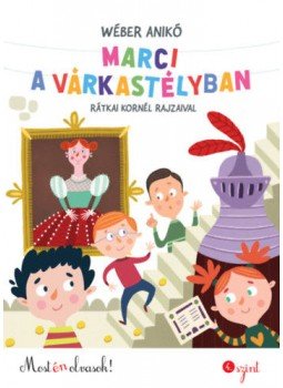 Wéber Anikó - Marci a várkastélyban - Most én olvasok! 4. szint Wéber Anikó - Marci a várkastélyban - Most én olvasok! 4. szint, null 2019 antikvár könyv