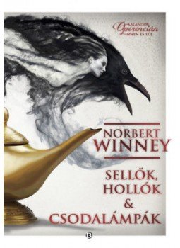 Norbert Winney - Sellők, hollók & csodalámpák - Kalandok Óperencián innen és túl, null 2019 antikvár könyv