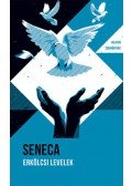 Lucius Annaeus Seneca - Erkölcsi levelek
