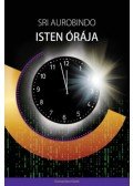Sri Aurobindo - Isten órája