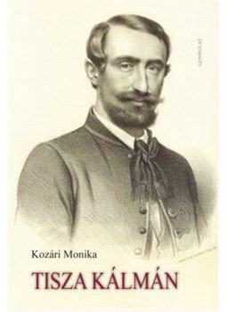 Kozári Monika - Tisza Kálmán Kozári Monika - Tisza Kálmán, null 2019 antikvár könyv