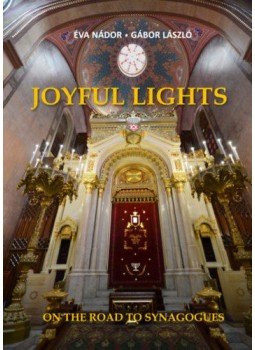 Nádor Éva, László Gábor - Joyful Lights - On The Road To Synagogues, null 2019 antikvár könyv