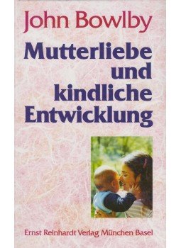 John Bowlby - Mutterliebe und kindliche Entwicklung, München 1995 antikvár könyv