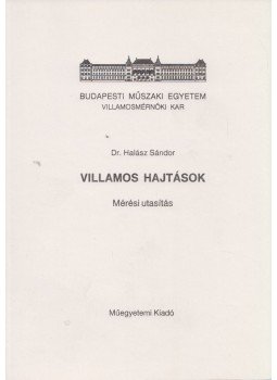 Halász Sándor - Villamos hajtások Halász Sándor - Villamos hajtások, Budapest 1994 antikvár könyv
