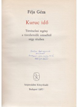Féja Géza - Kuruc idő (Dedikált), Budapest 1967 antikvár könyv