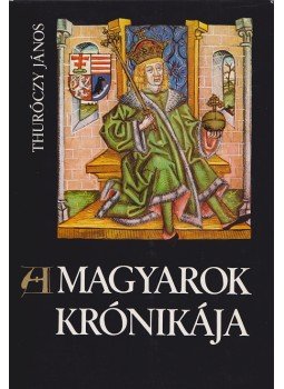 Thuróczy János - A magyarok krónikája. (Számozott.) Thuróczy János - A magyarok krónikája. (Számozott.), Budapest 1978 antikvár könyv