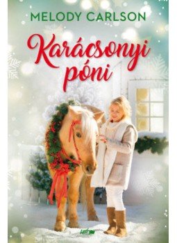 Melody Carlson - Karácsonyi póni Melody Carlson - Karácsonyi póni, Szeged 2019 antikvár könyv