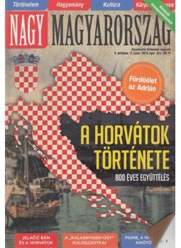 Nagy Miklós Mihály - Nagy Magyarország V. évf. 2. szám 2013. nyár Nagy Miklós Mihály - Nagy Magyarország V. évf. 2. szám 2013. nyár, Budapest 2013 antikvár könyv