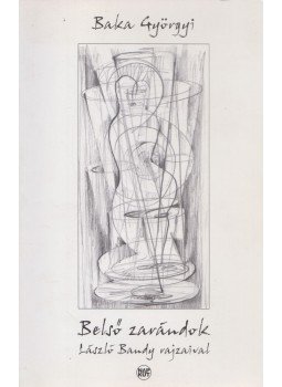 Baka Györgyi - Belső zarándok (dedikált) Baka Györgyi - Belső zarándok (dedikált), Budapest 2010 antikvár könyv