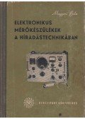 Magyari Béla - Elektronikus mérőkészülékek a híradástechnikában