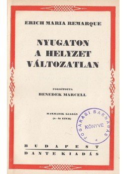 Erich Maria Remarque - Nyugaton a helyzet változatlan Erich Maria Remarque - Nyugaton a helyzet változatlan, Budapest 0 antikvár könyv