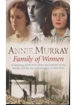 Annie Murray - Family of Women Annie Murray - Family of Women, London 2006 antikvár könyv