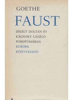 Johann Wolfgang Goethe - Faust Johann Wolfgang Goethe - Faust, Budapest 1974 antikvár könyv