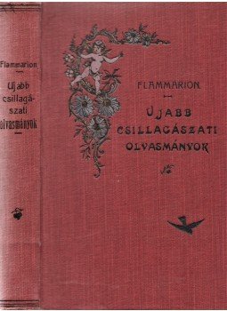 Kamill, Flammarion - Ujabb csillagászati olvasmányok Kamill, Flammarion - Ujabb csillagászati olvasmányok, Budapest 1897 antikvár könyv