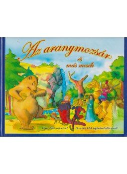Benedek Elek - Az aranymozsár és más mesék Benedek Elek - Az aranymozsár és más mesék, Kisújszállás 2005 antikvár könyv