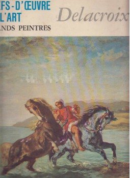 - Chef d'oeuvre de l'Art - Grands Peintres - Delacroix - Chef d'oeuvre de l'Art - Grands Peintres - Delacroix, Párizs 1967 antikvár könyv