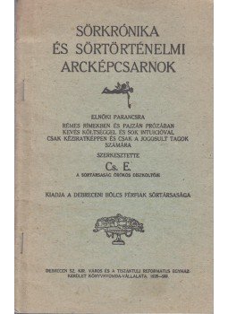  - Sörkrónika és sörtörténelmi arcképcsarnok. Elnöki parancsra rémes rímekben és pajzán prózában, kevés költséggel és sok intuícióval, csak kéziratképpen és csak a jogosult tagok számára szerkesztette Cs[obán] E[ndre]., Debrecen 1928 antikvár könyv