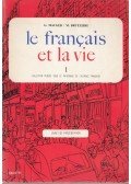 Gaston Mauger,Maurice Bruéziére - Le francais et la vie 1.