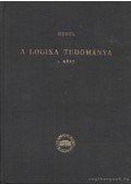 Hegel - A logika tudománya I. kötet