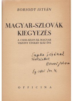 Borsody István - Magyar–szlovák kiegyezés., Budapest 1945 antikvár könyv