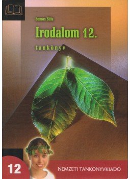 Somos Béla, Hódi Gyuláné - Irodalom 12. Somos Béla, Hódi Gyuláné - Irodalom 12., Budapest 2009 antikvár könyv