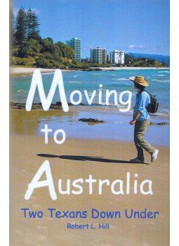 Robert L. Hill - Moving to Australia,  2007 antikvár könyv