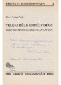 Tibori Szabó Zoltán - Teleki Béla erdélyisége. Embernek maradni embertelen időkben. (Dedikált.)