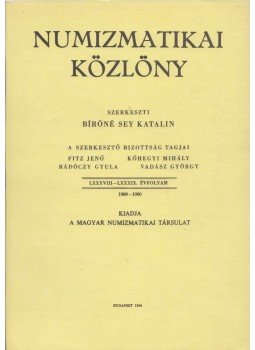 Bíróné Sey Katalin - Numizmatikai közlöny LXXXVIII-LXXXIX., Budapest 1990 antikvár könyv