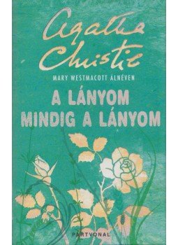 Agatha Christie - A lányom mindig a lányom, Budapest 2010 antikvár könyv