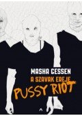 Masha Gessen - A szavak ereje - Pussy Riot
