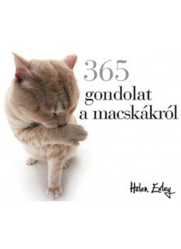 Helen Exley - 365 gondolat a macskákról Helen Exley - 365 gondolat a macskákról, null 2019 antikvár könyv