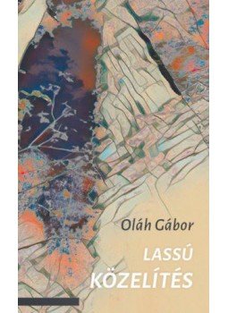 Oláh Gábor - Lassú közelítés Oláh Gábor - Lassú közelítés, null 2019 antikvár könyv