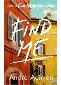 André Aciman - Find Me