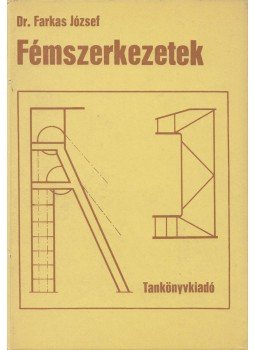 Farkas József dr. - Fémszerkezetek Farkas József dr. - Fémszerkezetek, Budapest 1983 antikvár könyv