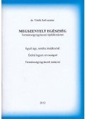 dr. Török Szilveszter - Megszentelt egészség